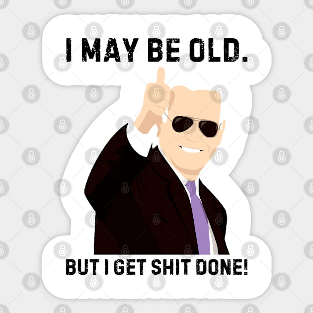 I-may-be-old-but-i-get-shit-done Sticker by SonyaKorobkova